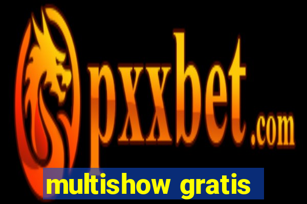 multishow gratis